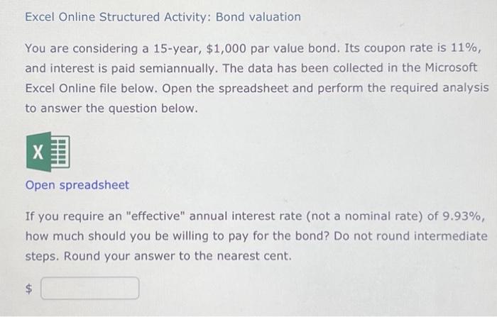  Excel Online Structured Activity: Bond valuation You are considering a 15