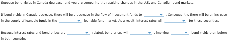  Suppose bond yields in Canada decrease, and you are comparing the