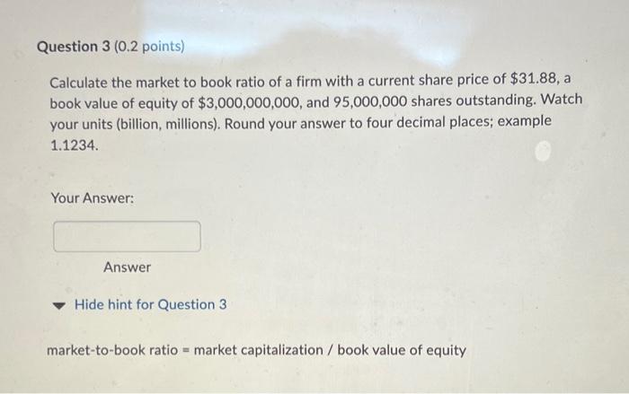  answer all questions correctly for a like. Question 3 (0.2 points)