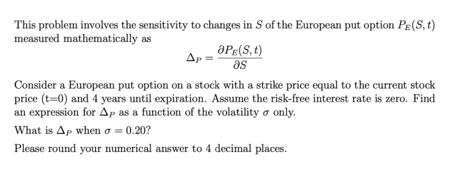  This problem involves the sensitivity to changes in S of the