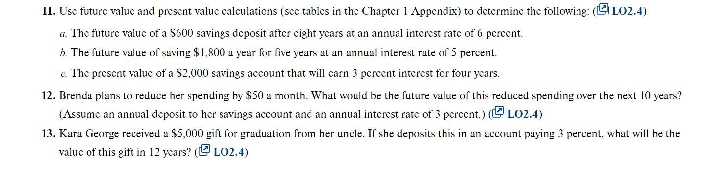 11. Use future value and present value calculations (see tables in