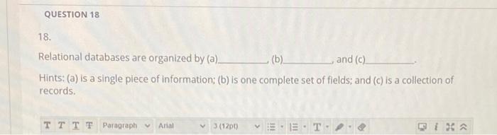 a. Accuracy b. C. d. e. QUESTION 18 18. Relational databases are