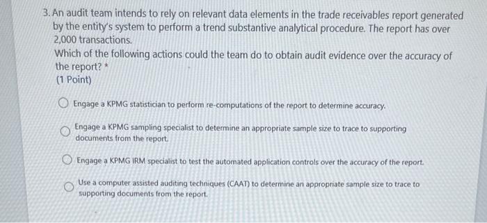  3. An audit team intends to rely on relevant data elements