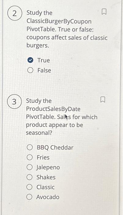  2 3 Study the ClassicBurger ByCoupon PivotTable. True or false: coupons