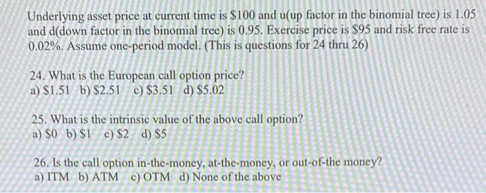  Underlying asset price at current time is $100 and u(up factor