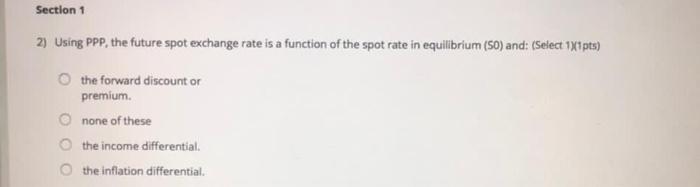  Section 1 2) Using PPP, the future spot exchange rate is