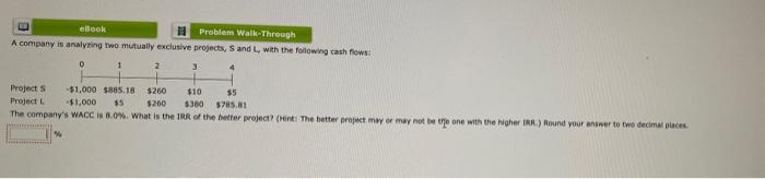 a company is analyzing two mutually exclusive projects. eBook Problem Walk Through