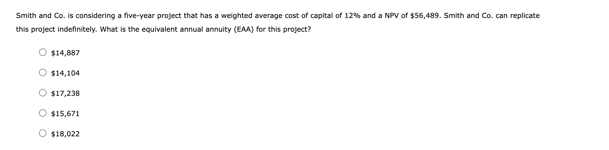 If it chooses project A, Smith and Co. will have the opportunity