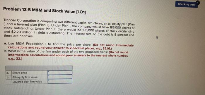 Check my work Problem 13-5 M&M and Stock Value (L01) Trapper