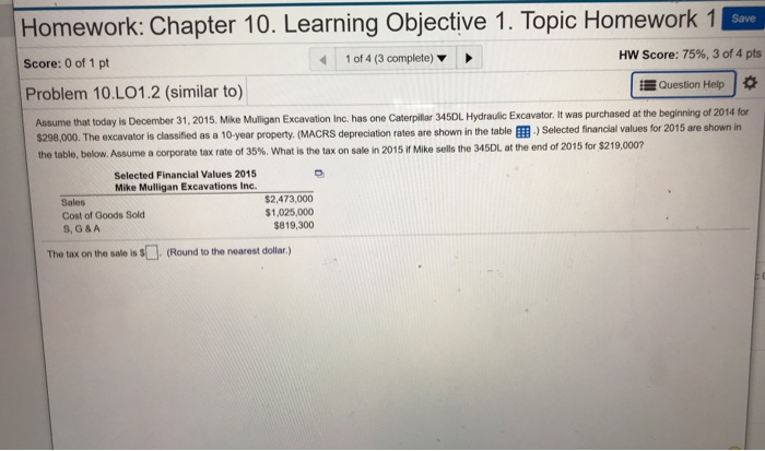  Homework: Chapter 10. Learning Objective 1. Topic Homework 1 save! Score: