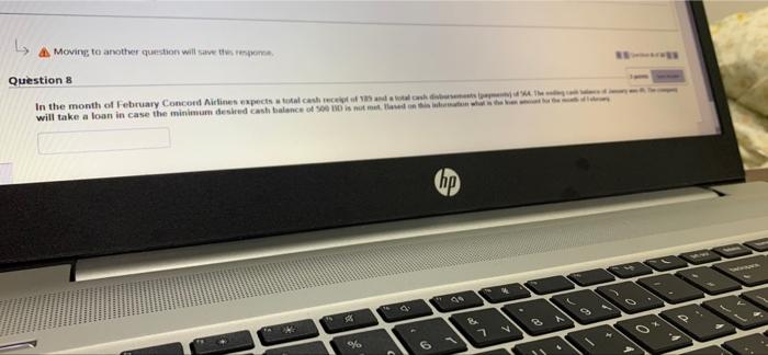 8 Moving to another question will save the Question 8 In the