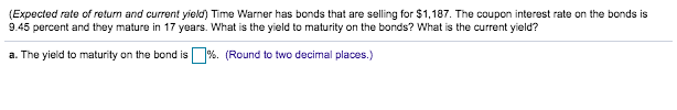 (Expected rate of return and current yield) Time Warner has bonds