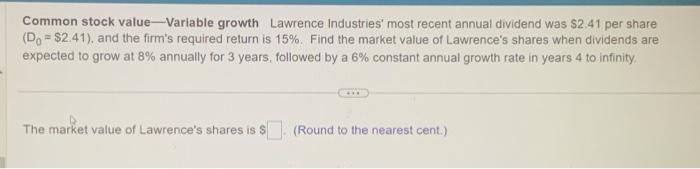  Common stock value - Variable growth Lawrence Industries' most recent annual