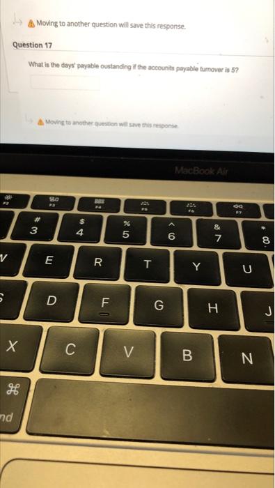  A Moving to another question will save this response. Question 17