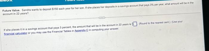  Future Value. Sandra wants to deposit $150 each year for her