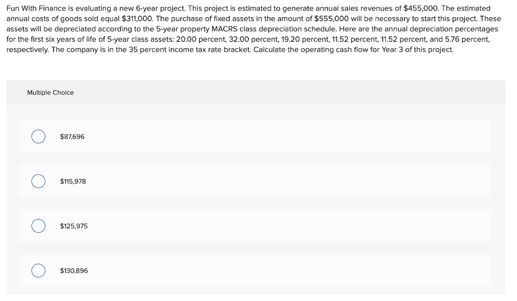  Fun With Finance is evaluating a new 6-year project. This project