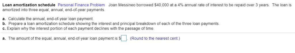 Loan amortization schedule Personal Finance Problem amortized into three equal, annual,