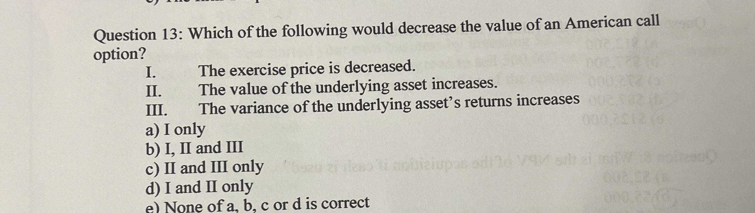  Question 13: Which of the following would decrease the value of