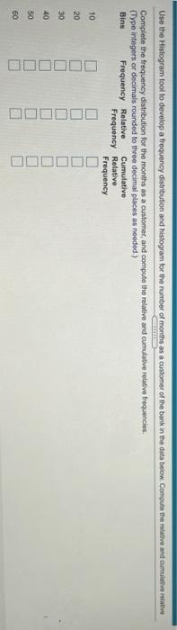  Use the Histogram tool to develop a frequency distribution and histogram