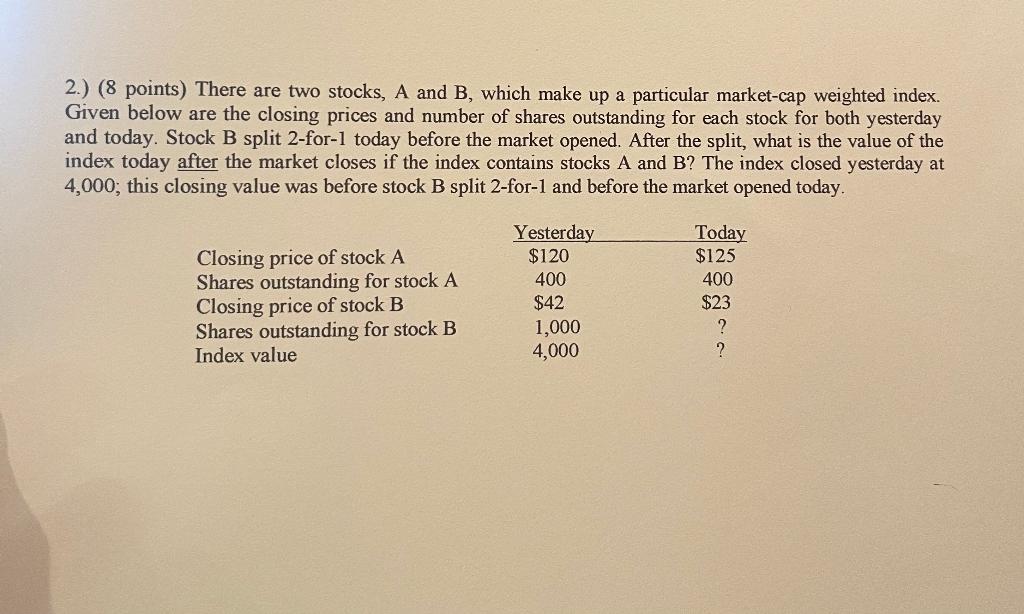  2.) (8 points) There are two stocks, A and B, which