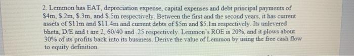  please hand write the solution please. 2. Lemmon has EAT, depreciation