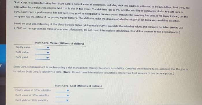 Please answer, will give thumbs up! Scott Corp. is a manufacturing firm.