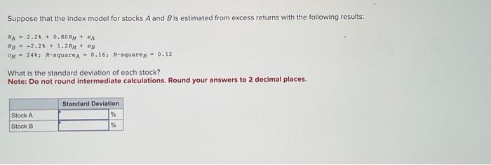 can you please answer both Suppose that the index model for stocks
