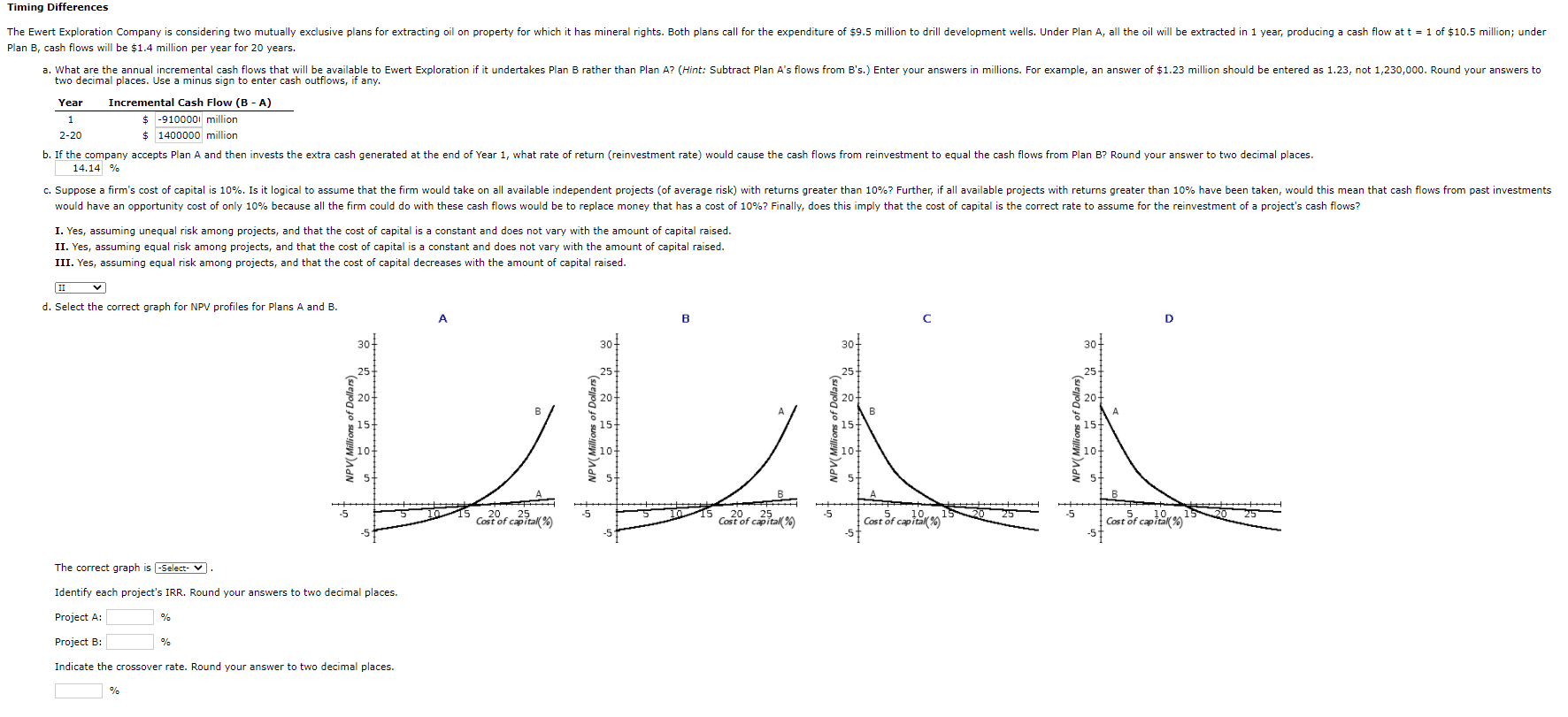  Timing Differences The Ewert Exploration Company is considering two mutually exclusive