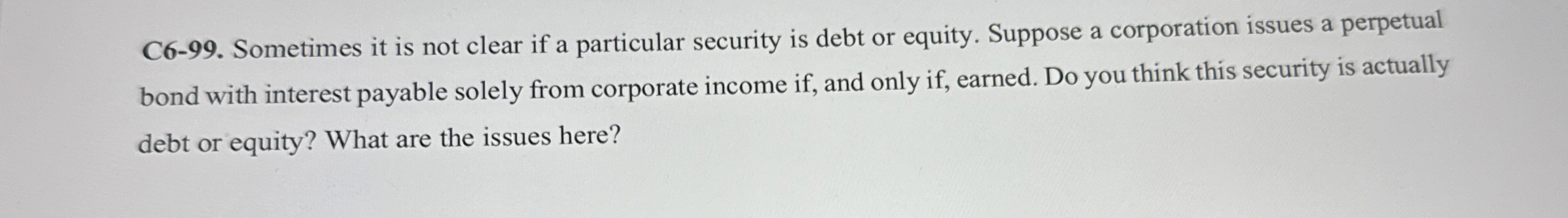  C6-99. Sometimes it is not clear if a particular security is
