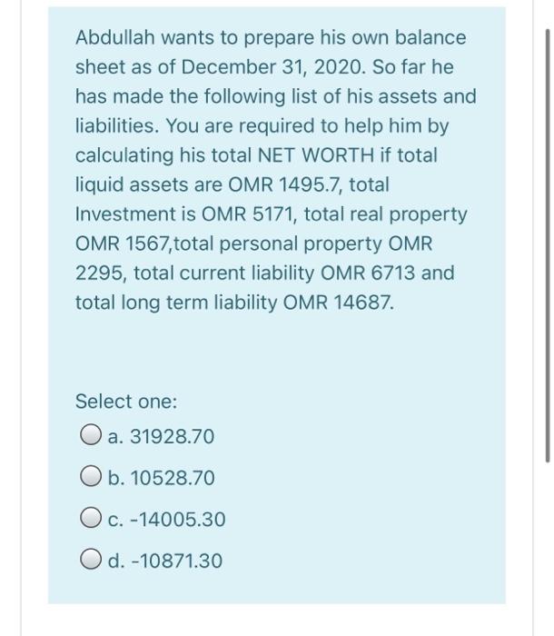 FAST answer please just need option Abdullah wants to prepare his own