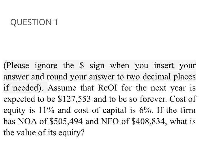  QUESTION 1 (Please ignore the $ sign when you insert your