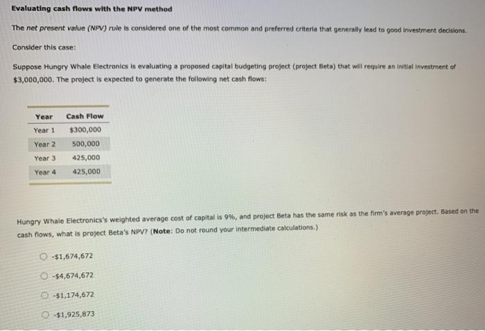  Evaluating cash flows with the NPV method The net present value