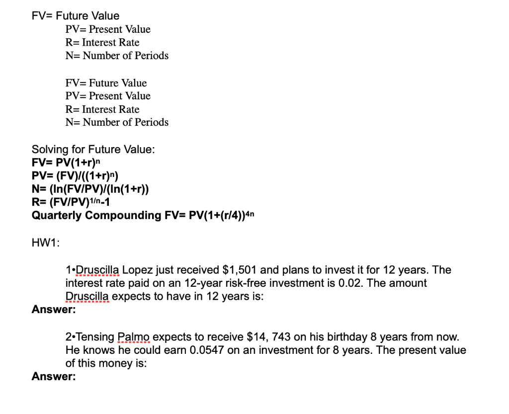  FV= Future Value PV= Present Value R= Interest Rate N= Number