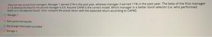  31 whereas the beta for the second manager is 09. Assume