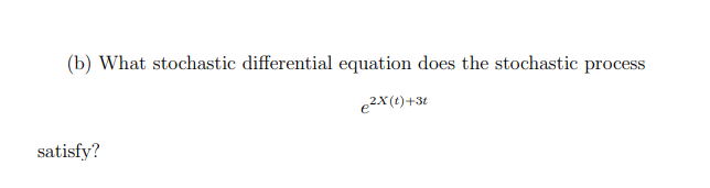 Use Ito's formula to compute the stochastic integral ( *2+ X (s)?dX