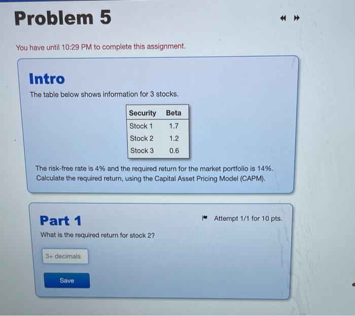  Problem 5 You have until 10:29 PM to complete this assignment.