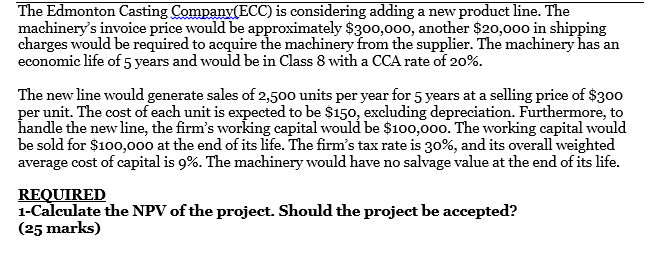 The Edmonton Casting Company(ECC) is considering adding a new product line.