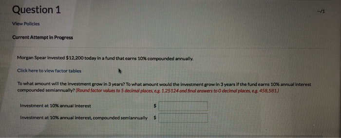  Question 1 -/1 View Policies Current Attempt in Progress Morgan Spear