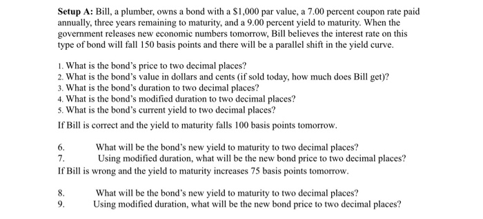  Setup A: Bill, a plumber, owns a bond with a $1,000