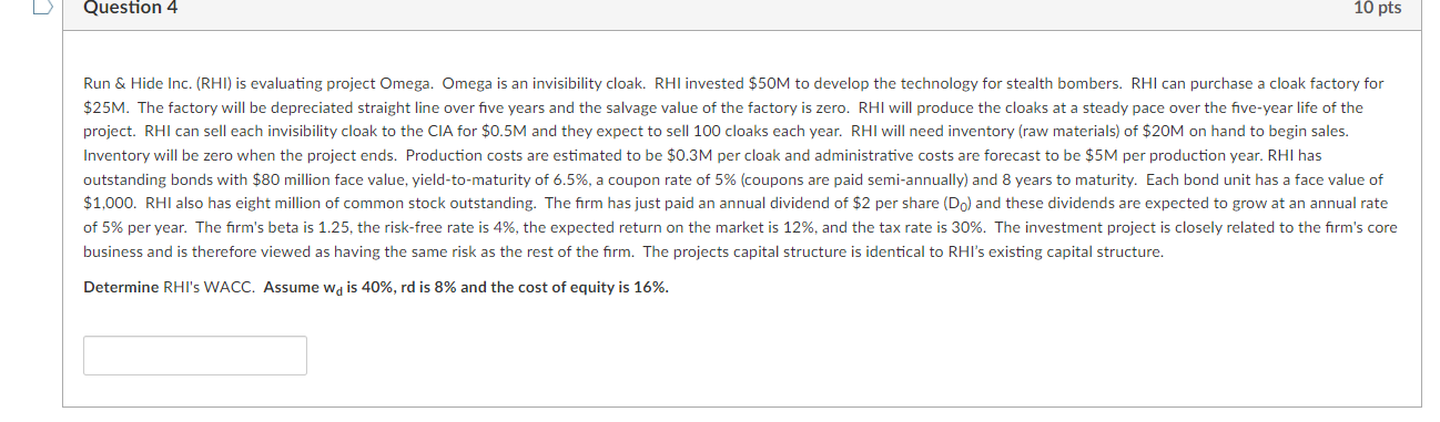  Question 4 Run & Hide Inc. (RHI) is evaluating project Omega.