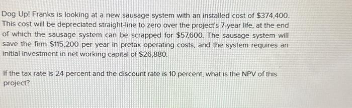 please solve without excel calculation Dog Up! Franks is looking at a