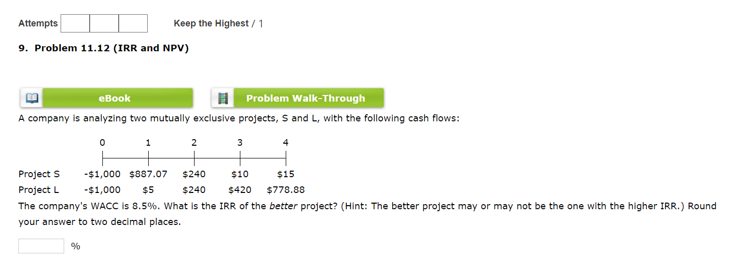 A company is analyzing two mutually exclusive projects, S and L, with