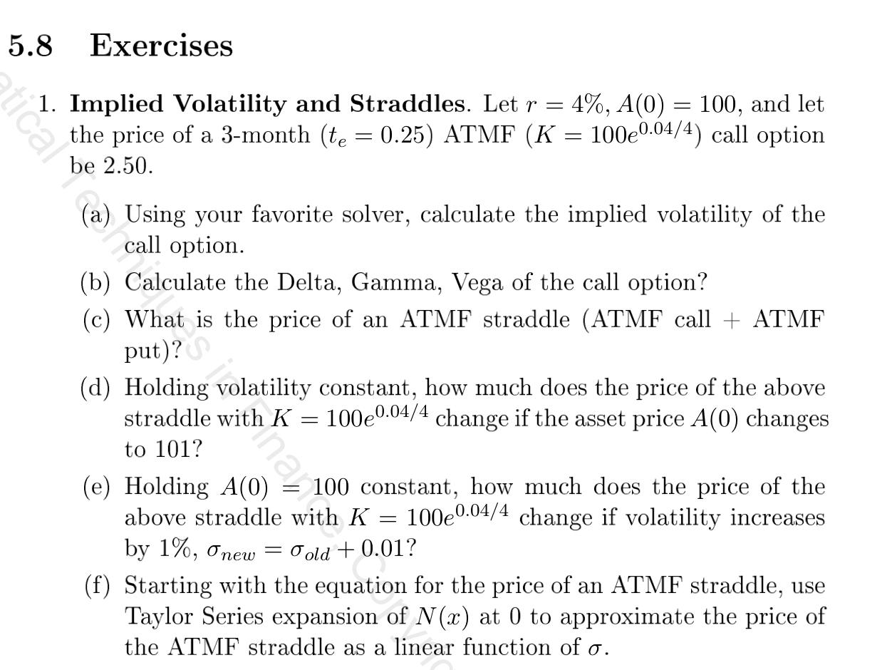 5.8 Exercises 1. Implied Volatility and Straddles. Let r = 4%,