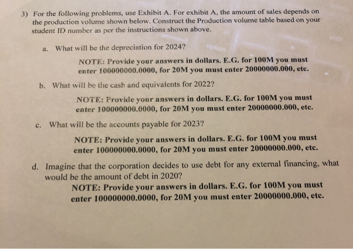  3) For the following problems, use Exhibit A. For exhibit A,
