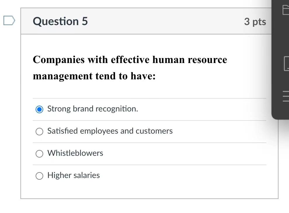 and design of work, recruiting, training, and performance management. O True False
