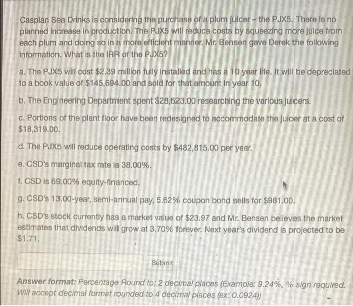 Please explain each step! Caspian Sea Drinks is considering the purchase of