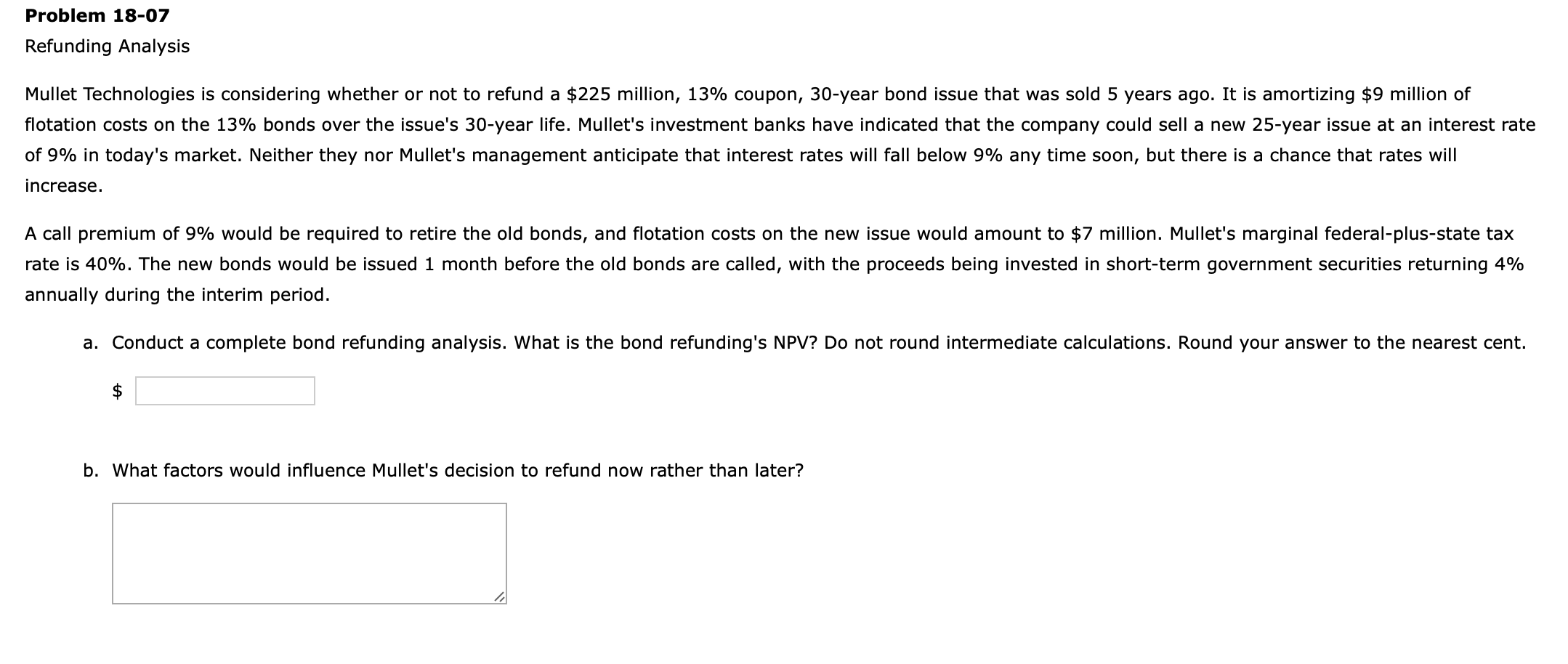  Problem 18-07 Refunding Analysis Mullet Technologies is considering whether or not