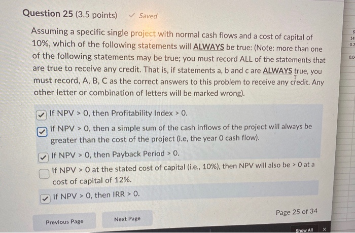  Question 25 (3.5 points) Saved Assuming a specific single project with