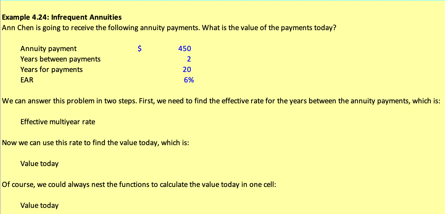 Present in excel step-by-step, please. Example 4.24: Infrequent Annuities Ann Chen is