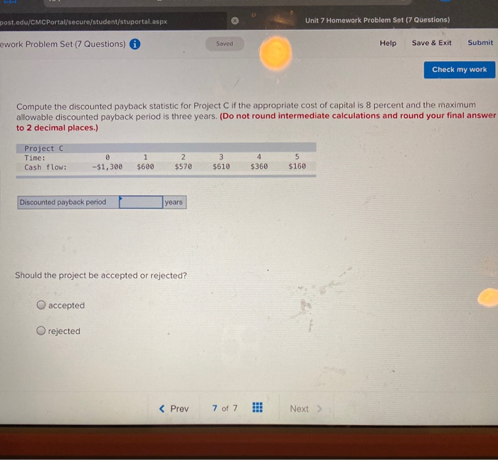  post.edu/CMCPortal/secure/student/stuportal.aspx Unit 7 Homework Problem Set (7 Questions) ework Problem Set